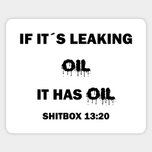 If it´s leaking oil it has oil, car guy shirt Sticker